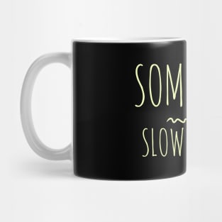 Sometimes Slowly Squad  - Sobriety Program Twelve Steps Mug